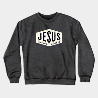 Jesus Christ - Repent & Believe Crewneck Sweatshirt